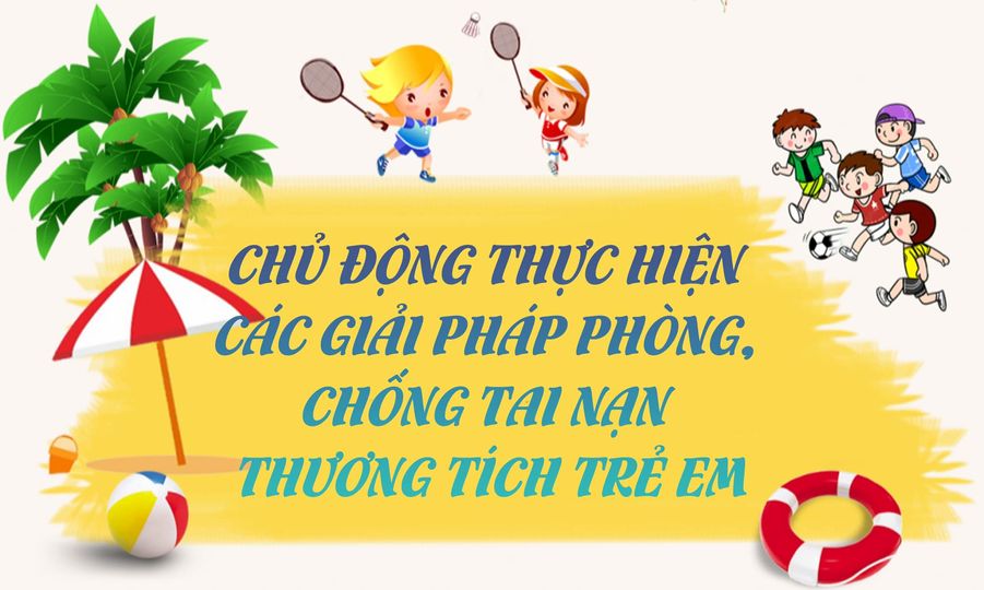 Tuyên truyền phòng tránh tai nạn thương tích cho trẻ em dịp nghỉ hè 2024